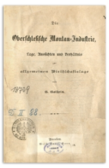 Die Oberschlesische Montan-Industrie : Lage, Aussichten und Verhältnis zur allgemeinen Wirthschaftslage