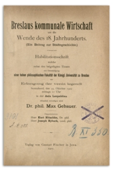 Breslaus kommunale Wirtschaft um die Wende des 18. Jahrhunderts : (ein Beitrag zur Städtegeschichte)