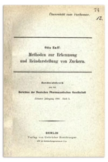 Methoden zur Erkennung und Reindarstellung von Zuckern, Sonderabdruck aus den Berichten der Deutschen Pharmaceutischen Gesellschaft, Zehnter Jahrgang 1900, Heft 3, s. 43-52