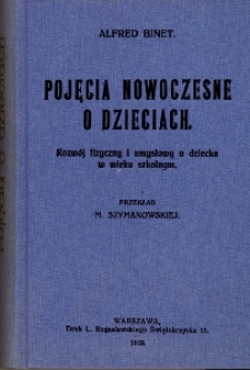 Pojęcia nowoczesne o dzieciach : rozwój fizyczny i umysłowy u dziecka w wieku szkolnym