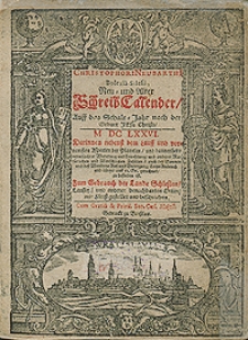 Christophori Neubarthi Bolesla-Silesii, Neu und Alter Schreib Calender Auf das Schalt Jahr nach der Geburt Jesu Christi M DC LXXVI [1676] [...] Zum Gebrauch der Lande Schlesien, Lausitz und anderer benachbarten Orten mit Fleiss gestellet und beschrieben