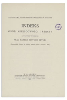 Indeks osób, miejscowości i rzeczy zawartych w Tomie III Prac Komisji Historji Sztuki