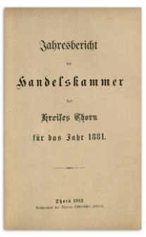 Jahresbericht der Handelskammer zu Thorn für das Jahr 1881