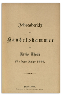 Jahresbericht der Handelskammer zu Thorn für das Jahr 1888