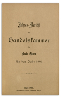 Jahresbericht der Handelskammer zu Thorn für das Jahr 1891