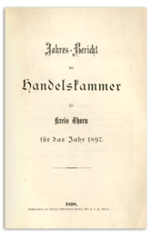 Jahresbericht der Handelskammer zu Thorn für das Jahr 1897