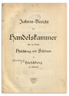 Jahresbericht der Handelskammer für die Kreise Hirschberg und Schönau in Hirschberg in Schlesien für das Jahr 1898