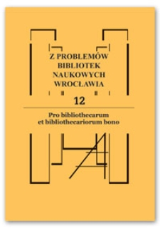 Pro bibliothecarum et bibliothecariorum bono : księga jubileuszowa z okazji 70. urodzin Profesor Marii Pidłypczak-Majerowicz