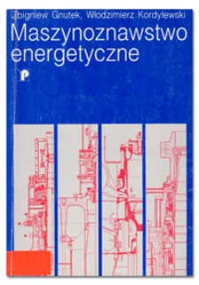 Maszynoznawstwo energetyczne czyli wprowadzenie do energetyki cieplnej