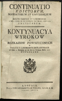 Continuatio Edictorum Et Mandatorum Universalium In Regnis Galiciae Et Lodomeriae […] Emanatorum = Kontynuacya Wyrokow Y Rozkazow Powszechnych W Galicyi Y Lodomeryi Krolestwach […] Wypadłych. [T. 5]