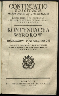 Continuatio Edictorum Et Mandatorum Universalium In Regnis Galiciae Et Lodomeriae […] Emanatorum = Kontynuacya Wyrokow Y Rozkazow Powszechnych W Galicyi Y Lodomeryi Krolestwach […] Wypadłych. [T. 5]