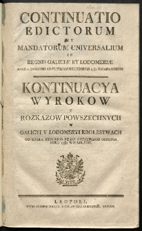 Continuatio Edictorum Et Mandatorum Universalium In Regnis Galiciae Et Lodomeriae […] Emanatorum = Kontynuacya Wyrokow Y Rozkazow Powszechnych W Galicyi Y Lodomeryi Krolestwach […] Wypadłych. [T. 8]