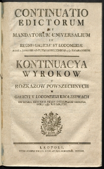 Continuatio Edictorum Et Mandatorum Universalium In Regnis Galiciae Et Lodomeriae […] Emanatorum = Kontynuacya Wyrokow Y Rozkazow Powszechnych W Galicyi Y Lodomeryi Krolestwach […] Wypadłych. [T. 8]