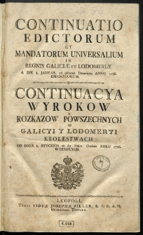 Continuatio Edictorum Et Mandatorum Universalium In Regnis Galiciae Et Lodomeriae […] Emanatorum = Kontynuacya Wyrokow Y Rozkazow Powszechnych W Galicyi Y Lodomeryi Krolestwach […] Wypadłych. [T. 14]