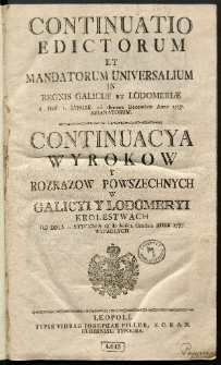 Continuatio Edictorum Et Mandatorum Universalium In Regnis Galiciae Et Lodomeriae […] Emanatorum = Kontynuacya Wyrokow Y Rozkazow Powszechnych W Galicyi Y Lodomeryi Krolestwach […] Wypadłych. [T. 15]