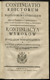 Continuatio Edictorum Et Mandatorum Universalium In Regnis Galiciae Et Lodomeriae […] Emanatorum = Kontynuacya Wyrokow Y Rozkazow Powszechnych W Galicyi Y Lodomeryi Krolestwach […] Wypadłych. [T. 22]