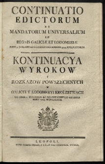 Continuatio Edictorum Et Mandatorum Universalium In Regnis Galiciae Et Lodomeriae […] Emanatorum = Kontynuacya Wyrokow Y Rozkazow Powszechnych W Galicyi Y Lodomeryi Krolestwach […] Wypadłych. [T. 23]