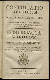 Continuatio Edictorum Et Mandatorum Universalium In Regnis Galiciae Et Lodomeriae […] Emanatorum = Kontynuacya Wyrokow Y Rozkazow Powszechnych W Galicyi Y Lodomeryi Krolestwach […] Wypadłych. [T. 26]