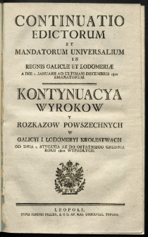 Continuatio Edictorum Et Mandatorum Universalium In Regnis Galiciae Et Lodomeriae […] Emanatorum = Kontynuacya Wyrokow Y Rozkazow Powszechnych W Galicyi Y Lodomeryi Krolestwach […] Wypadłych. [T. 28]