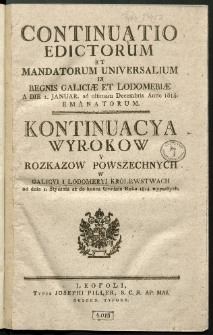 Continuatio Edictorum Et Mandatorum Universalium In Regnis Galiciae Et Lodomeriae […] Emanatorum = Kontynuacya Wyrokow Y Rozkazow Powszechnych W Galicyi Y Lodomeryi Krolestwach […] Wypadłych. [T. 42]