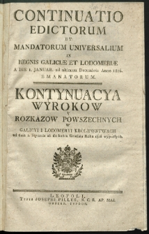 Continuatio Edictorum Et Mandatorum Universalium In Regnis Galiciae Et Lodomeriae […] Emanatorum = Kontynuacya Wyrokow Y Rozkazow Powszechnych W Galicyi Y Lodomeryi Krolestwach […] Wypadłych. [T. 44]