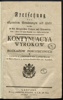 Fortsetzung der allgemeinen Verordnungen und Edikte, welche in den Königreichen Galizien und Lodomerien […] erlassen worden sind = Kontynuacya Wyrokow Y Rozkazow Powszechnych W Galicyi Y Lodomeryi Krolestwach […] Wypadłych. [T. 45]