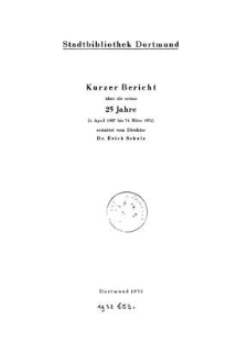 Stadtbibliothek Dortmund. Kurzer Bericht über die ersten 25 Jahre (1. April 1907 bis 31. März 1932)