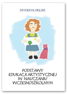 Podstawy edukacji artystycznej w nauczaniu wczesnoszkolnym