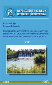 Eksploatacja systemów melioracyjnych podstawą racjonalnej gospodarki wodnej w środowisku przyrodniczo-rolniczym