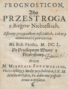 Hemerologeion abo kalendarz świąt rocznych i biegów niebieskich z wyborami czasów i aspektami na rok 1650 przez [...] Mikołaja Żórawskiego [...] wyrachowany