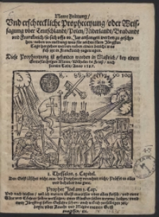 Newe Zeittung Und erschreckliche Propheceyung [...] uber Teutschlandt, Polen, Niderlandt, Brabant und Frankreich [...]
