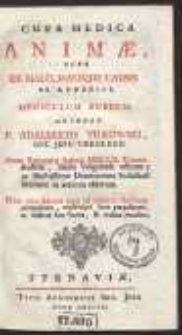 Cura Medica Animae Sive De Malo Malique Causis Et Remediis [...] / Authore P. Adalberto Tilkowski [...]. Nunc vero [...] recognitum