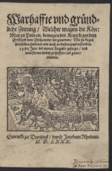 Warhaffte und gründliche Zeitung Welcher massen die Königl. May. zu Poln etc. bewogen den Krieg kegen dem Erbfeind dem Moskowiter vorzunemen [...]