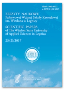 Zeszyty Naukowe Państwowej Wyższej Szkoły Zawodowej im. Witelona w Legnicy, nr 23 (2)/2017 = Scientific Papers of the Witelon University of Applied Sciences in Legnica, no. 23 (2)/2017