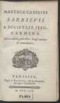 Matthi&aelig; Casimiri Sarbievii [...] Carmina. Nova editio, prioribus longe auctior & emendatior