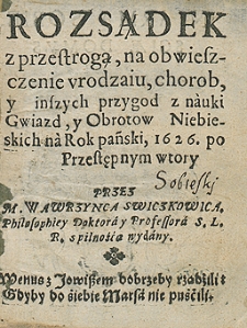 Kalendarz Świąt Rocznych Z Wyborami Czasów I Z Aspekty na rok 1626 Przez Wawrzyńca Świczkowica