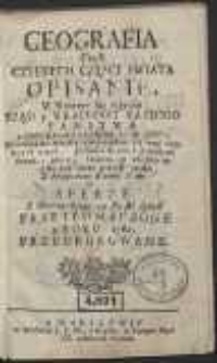 Geografia Czyli Czterech Częsci Swiata Opisanie [...] Z Przydatkiem Krotkiey Nauki O Sferze / Z Francuzkiego na Polski ięzyk Przetłumaczone a Roku 1761. Przedrukowane