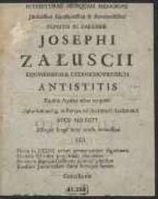 Interiturae Nunquam Memoriae [...] Josephi Załuscii [...] Consecravit Collegium Varsaviense Societatis Jesu [&hellip;]