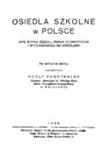 Osiedla szkolne w Polsce : opis stanu osiedli, praca dydaktyczna i wychowawcza na osiedlach