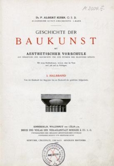 Geschichte der Baukunst mit Aesthetischer Vorschule als Einleitung zur Geschichte und zum Studium der Bildenden Künste. 1. Halbband. Von der Baukunst der Aegypter bis zu Baukunst der gotischen Stilperiode