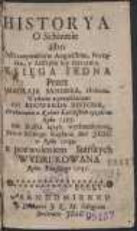 Historia O Schizmie albo Odszczepieństwie Angielskim, Początku, y dalszym iey szerzeniu, Księga Iedna / Przez Mikołaja Sandera, złożona ; Wydana z przydaniem Od Edowarda Ristona [...] ; Na Polski ięzyk wytłumaczona, Przez iednego Kapłana Soc. Jesu […]