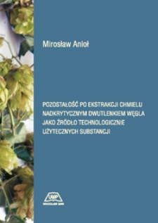Pozostałość po ekstrakcji chmielu nadkrytycznym dwutlenkiem węgla jako źródło technologicznie użytecznych substancji