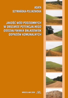 Jakość wód podziemnych w obszarze potencjalnego oddziaływania składowisk odpadów komunalnych