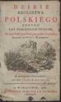 Dzieie Krolestwa Polskiego Krotko Lat Porządkiem Opisane / Na ięzyk Polski przełożone, poprawione i przydatkiem Panowania Augusta III pomnożone