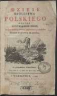 Dzieie Krolestwa Polskiego Krotko Lat Porządkiem Opisane / Na ięzyk Polski przełożone, poprawione i przydatkiem Panowania Augusta III pomnożone