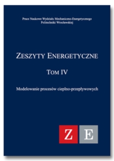 Zeszyty Energetyczne. T. 4, Modelowanie procesów cieplno-przepływowych