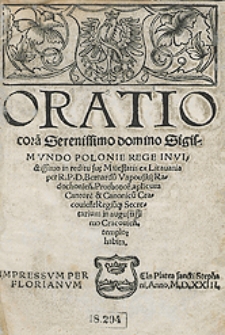 Oratio cora[m] Serenissimo domino Sigismundo Polonie Rege Invictissimo in reditu suae Maiestatis ex Lituania per [...] Bernardu[m] Vapovski [...] in augustissimo Cracovien[sis] templo habita