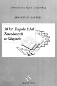 50 lat Zespołu Szkół Zawodowych w Głogowie