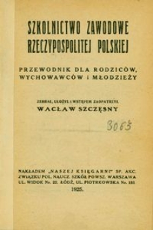 Szkolnictwo zawodowe Rzeczypospolitej Polskiej : przewodnik dla rodziców, wychowawców i młodzieży