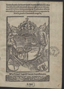 Introductio in doctrinam doctoris subtilis modos distinctionu[m] et idemtitatum alios quoq[ue] terminos obscuriores eiusde[m] doctrine declarans antiquor[um] Scotisantium dicta salvans rationibus quorunda[m] recentior[um] quibus impugnantur salutis In ginnasio Cracoviensi congesta